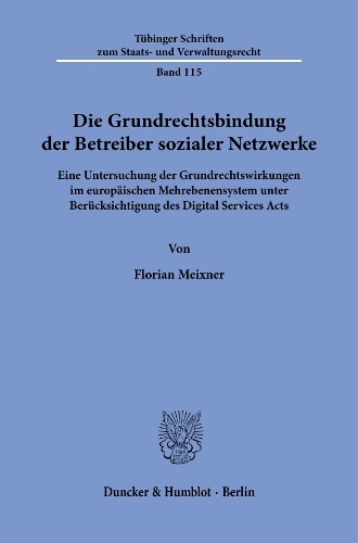 Die Grundrechtsbindung der Betreiber sozialer Netzwerke