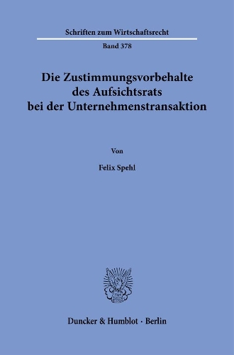 Die Zustimmungsvorbehalte des Aufsichtsrats bei der Unternehmenstransaktion.