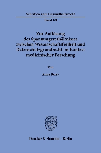 Zur Aufloesung des Spannungsverhaeltnisses zwischen Wissenschaftsfreiheit und Datenschutzgrundrecht im Kontext medizinischer Forschung.