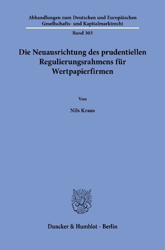 Die Neuausrichtung des prudentiellen Regulierungsrahmens fuer Wertpapierfirmen.