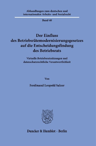 Der Einfluss des Betriebsraetemodernisierungsgesetzes auf die Entscheidungsfindung des Betriebsrats