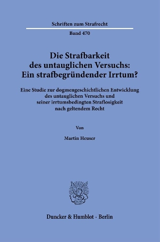 Die Strafbarkeit des untauglichen Versuchs