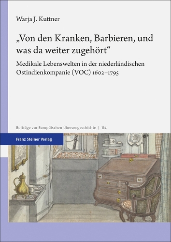 Arzt- und Patientenerfahrungen im Dienst der niederländischen Ostindienkompanie V.O.C.