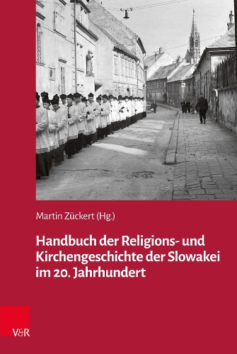 Handbuch der Religions- und Kirchengeschichte der Slowakei im 20. Jahrhundert.