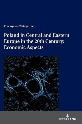 Poland in Central and Eastern Europe in the 20th Century