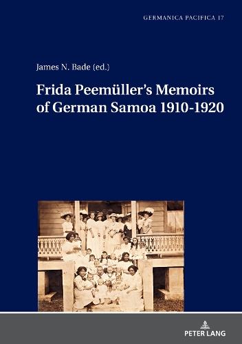 Frida Peemüller's Memoirs of German Samoa 1910-1920.