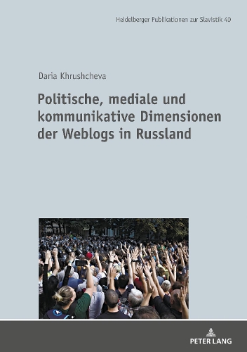 Politische, mediale und kommunikative Dimensionen der Weblogs in Russland.