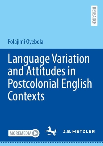 Language Variation and Attitudes in Postcolonial English Contexts.