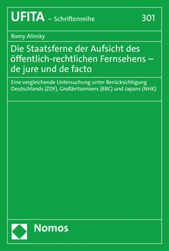 Die Staatsferne der Aufsicht des oeffentlich-rechtlichen Fernsehens - de jure und de facto