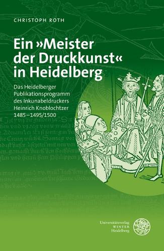 Ein "Meister der Druckkunst" in Heidelberg