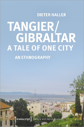 Tangier/Gibraltar-A Tale of One City