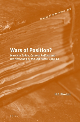 Wars of Position? Marxism Today, Cultural Politics and the Remaking of the Left Press, 1979-90.