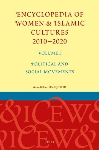 Encyclopedia of Women & Islamic Cultures 2010-2020. Volume 5.