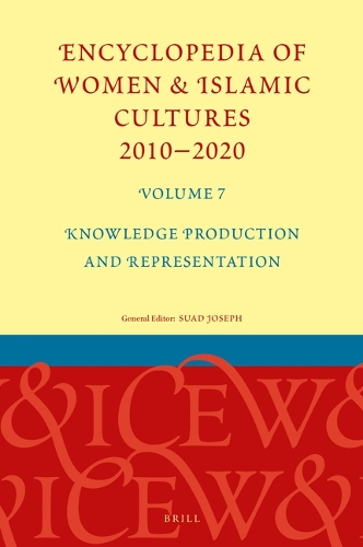 Encyclopedia of Women & Islamic Cultures 2010-2020. Volume 7.