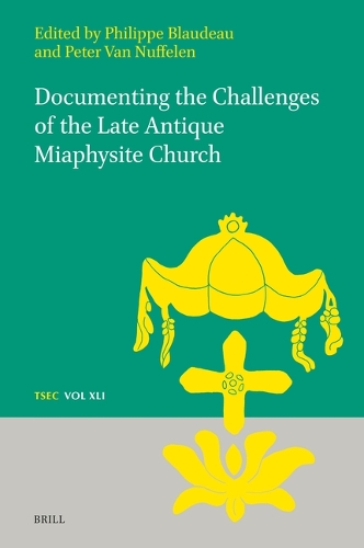 Documenting the Challenges of the Late Antique Miaphysite Church.
