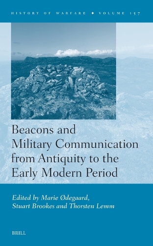 Beacons and Military Communication from Antiquity to the Early Modern Period.