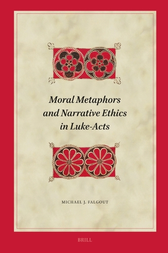 Moral Metaphors and Narrative Ethics in Luke-Acts.
