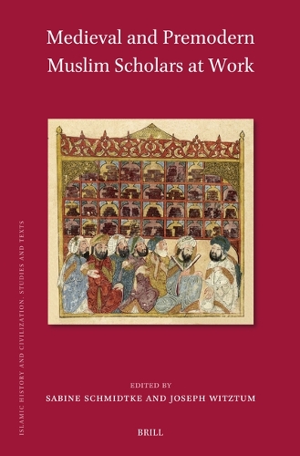 Medieval and Premodern Muslim Scholars at Work.