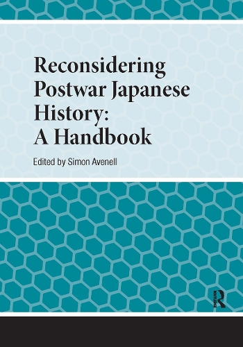 Reconsidering Postwar Japanese History: A Handbook.