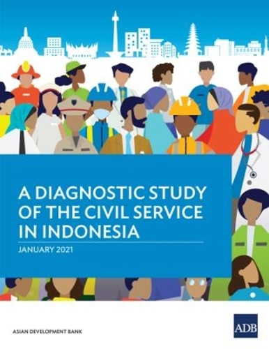 A Diagnostic Study of the Civil Service in Indonesia.