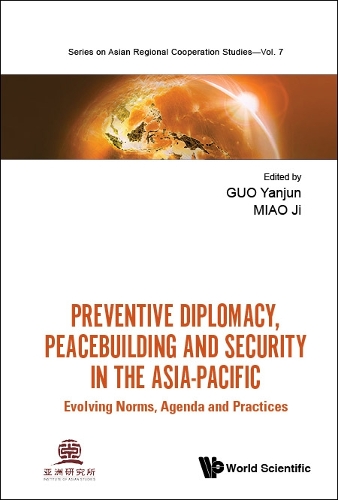 Preventive Diplomacy, Peacebuilding and Security in the Asia-pacific