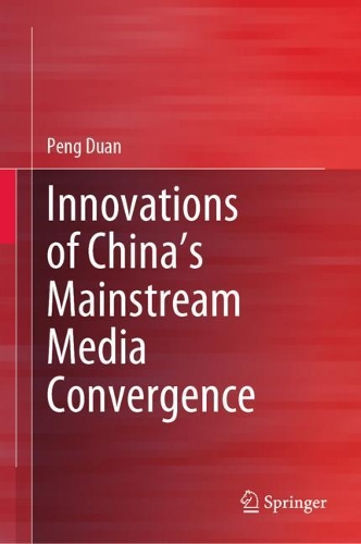 Innovations of China's Mainstream Media Convergence.