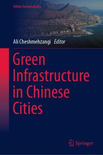 Green Infrastructure in Chinese Cities.