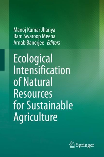 Ecological Intensification of Natural Resources for Sustainable Agriculture.