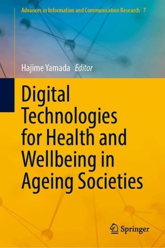 Digital Technologies for Health and Wellbeing in Ageing Societies.
