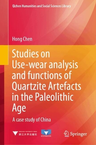 Studies on Use-wear Analysis and Functions of Quartzite Artefacts in the Paleolithic Age