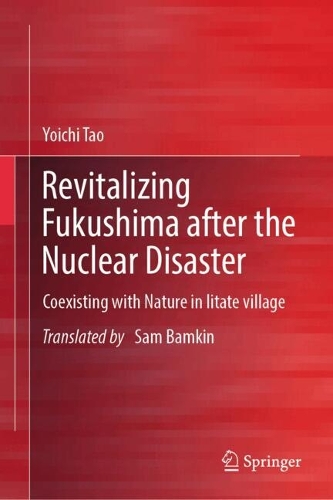 Revitalizing Fukushima after the Nuclear Disaster