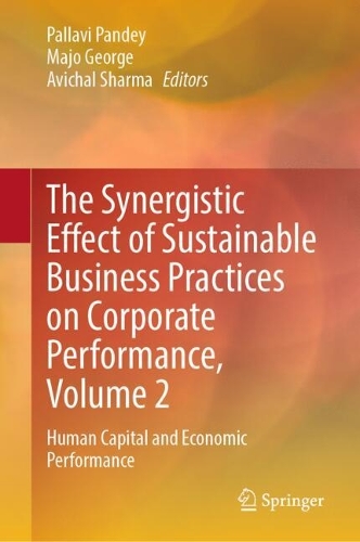 The Synergistic Effect of Sustainable Business Practices on Corporate Performance, Volume 2