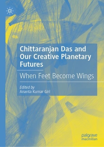 Chittaranjan Das and Our Creative Planetary Futures