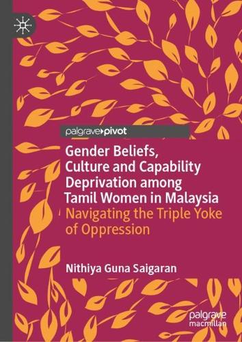 Gender Beliefs, Culture and Capability Deprivation among Tamil Women in Malaysia