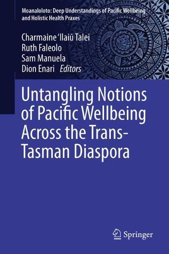 Untangling Notions of Pacific Wellbeing Across the Trans-Tasman Diaspora.