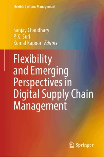 Flexibility and Emerging Perspectives in Digital Supply Chain Management.