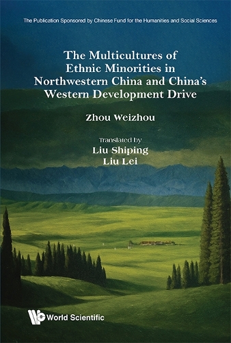 The Multicultures of Ethnic Minorities in Northwestern China and China's Western Development Drive.