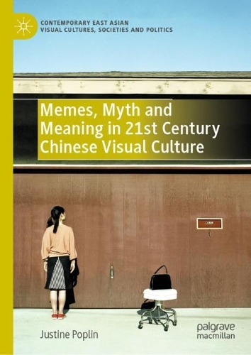Memes, Myth and Meaning in 21st Century Chinese Visual Culture.