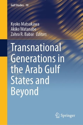 Transnational Generations in the Arab Gulf States and Beyond.