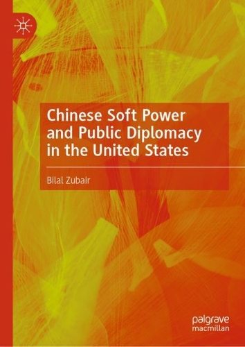 Chinese Soft Power and Public Diplomacy in the United States.