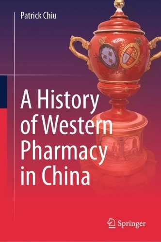 A History of Western Pharmacy in China.