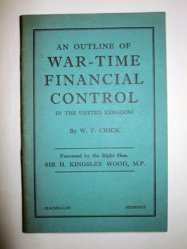 An Outline of War-Time Financial Control in the United Kingdom. With a foreword by H. Kingsley Wood. London, Macmillan, 1941.