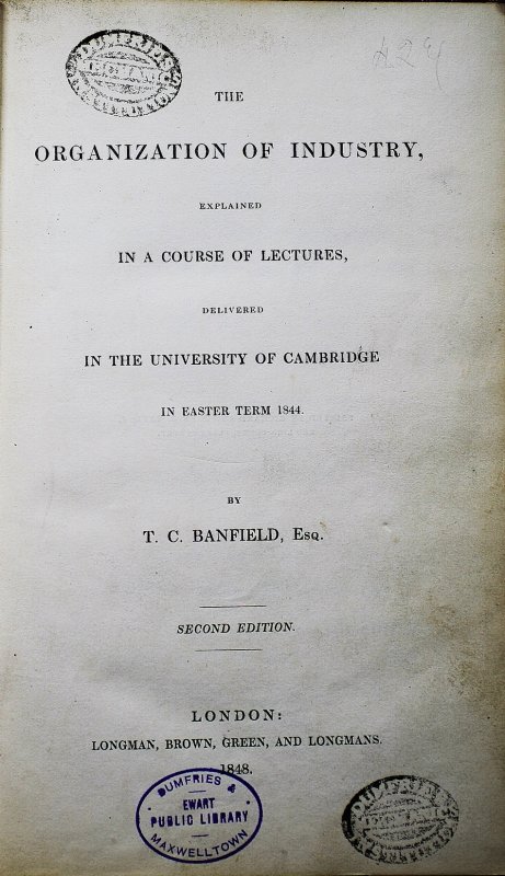 The Organization of Industry, explained in a Course of Lectures, delivered in the University of Cambridge. Second edition. London, Longman, 1848.