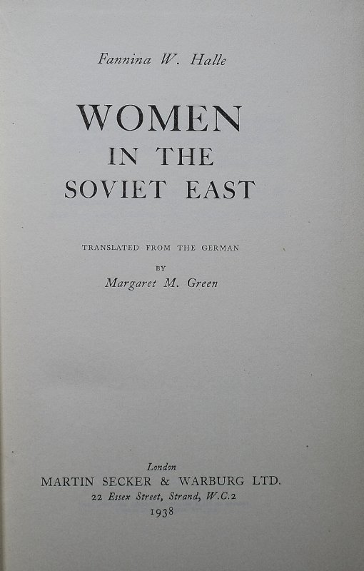 Woman in the Soviet East. London, Martin Secker & Warburg, 1938.