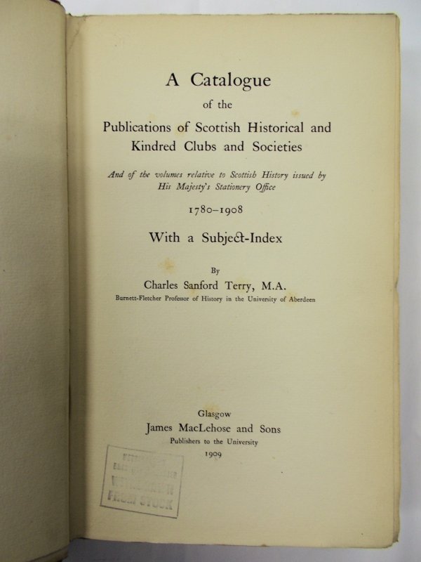 A Catalogue of the Publications of Scottish Historical and Kindred Clubs and Societies, 1780 - 1908. Glasgow, MacLehose, 1909.