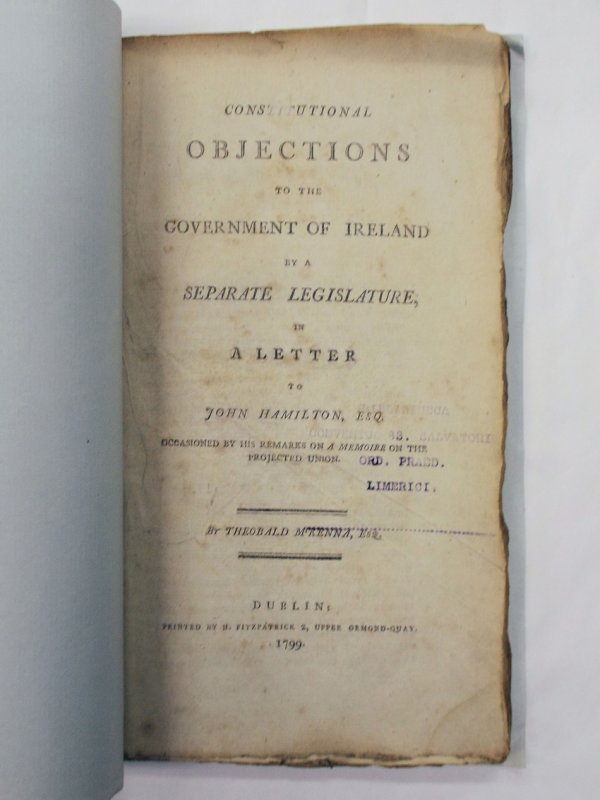 Constitutional Objections to the Government of Ireland. Dublin: Printed by H. Fitzpatrick, 1799.