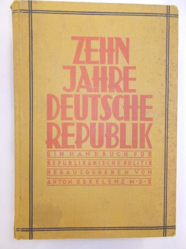 Zehn Jahre Deutsche Politik. Ein Handbuch fuer republikanische Politik. Berlin, Sieben Stabe, 1928..