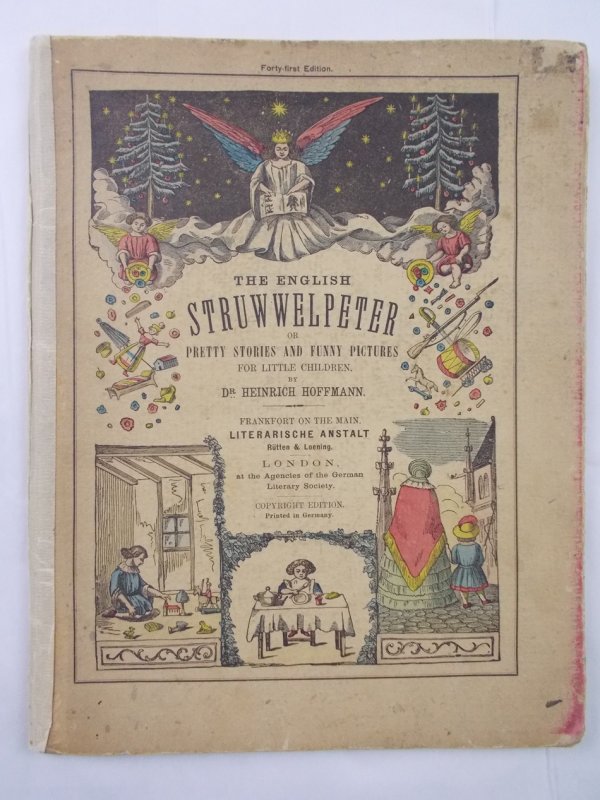 The english Struwwelpeter. Or pretty Stories and Funny Pictures for little Children. Frankfurt on the Main, Literarische Anstalt, Ruetten & Loening / London, the Agencies of the German Literary Society. Copyright edition.