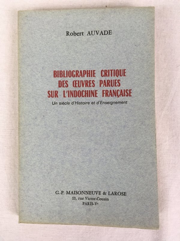 Bibliographie Critique des Oeuvres Parues sur l'Indochine Francaise. Un siecle d'Historire et d'Enseignement. Paris, G.-P. Maisonneuve & Larose, 1965..