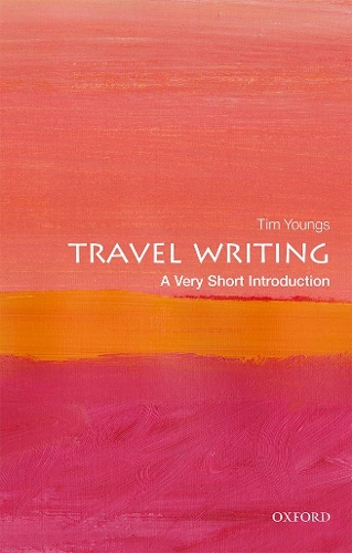 Travel Writing: A Very Short Introduction.